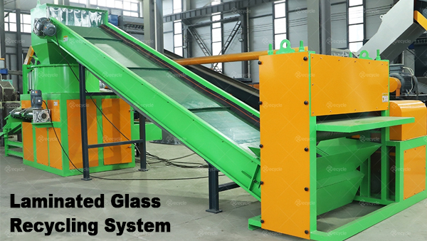 Laminated Glass Recycling System-Henan Recycle