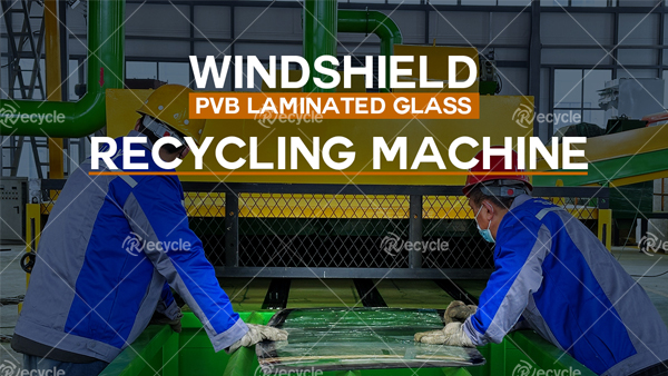 Widely Use Of Car Windshield Recycling Machine